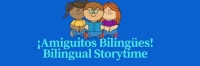 Amiguitos Bilingues! Bilingual Storytime