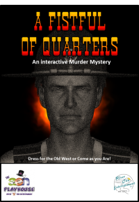 Murder Mystery Dinner "Fist Full of Quarters"