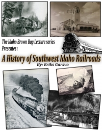 Brown Bag - Railroads in Southwest Idaho: A History