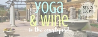 Yoga and Wine in the Courtyard