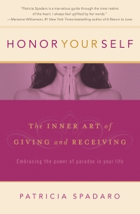 "Honor Yourself: The Inner Art of Giving and Receiving" "Honor Yourself: The Inner Art of Giving and Receiving"