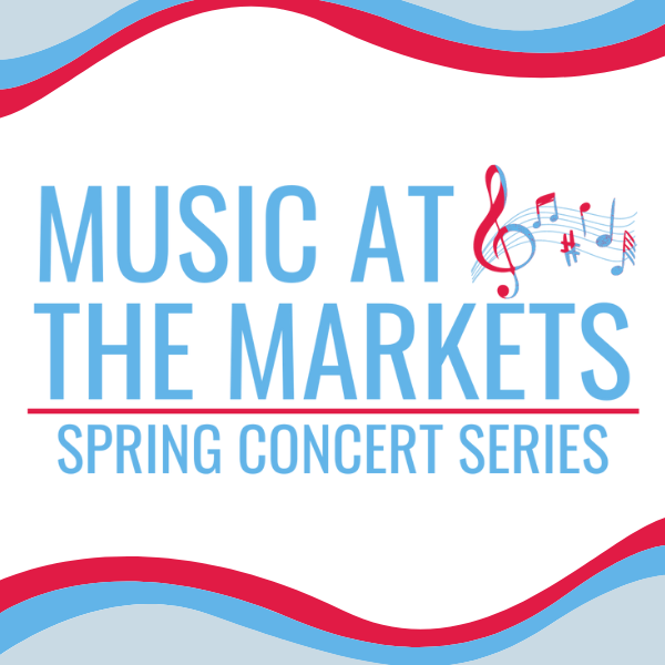 Markets at Town Center | MUSIC AT THE MARKETS