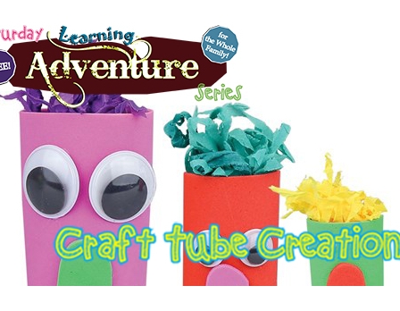 Free Family Activity: Craft Tube Creations
