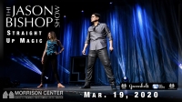 JASON BISHOP: STRAIGHT UP MAGIC JASON BISHOP: STRAIGHT UP MAGIC