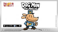 DOG MAN: THE MUSICAL DOG MAN: THE MUSICAL