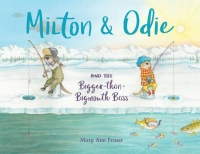 Milton & Odie and the Bigger-than-Bigmouth Bass Milton & Odie and the Bigger-than-Bigmouth Bass