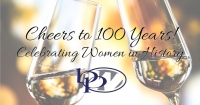Cheers to 100 Years: Celebrating Women In History Cheers to 100 Years: Celebrating Women In History