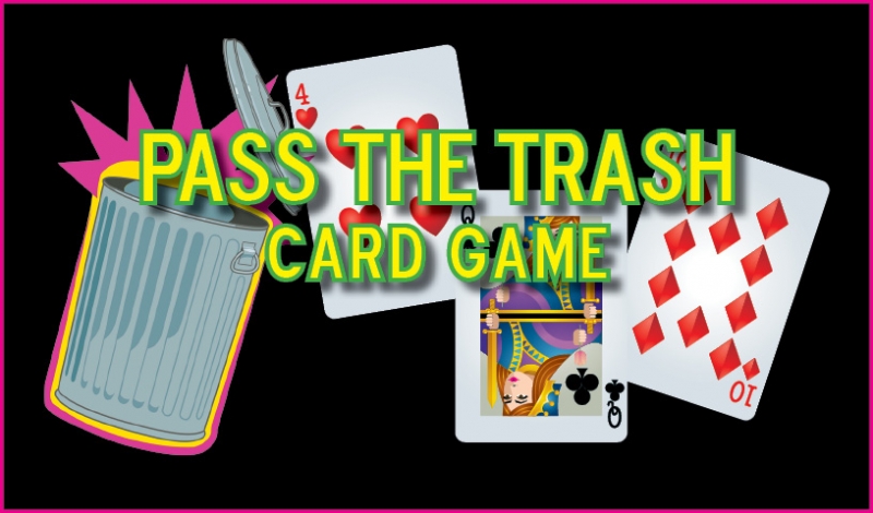 Pass the Trash - Card Game & Pot Luck