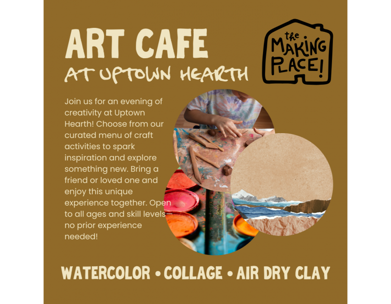 Art Cafe at Uptown Hearth Art Cafe at Uptown Hearth