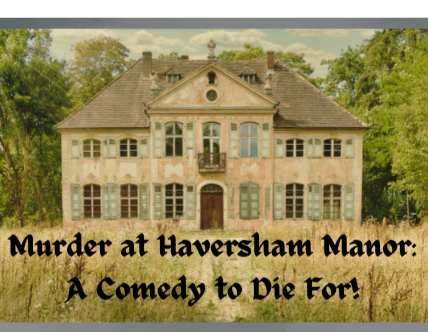 Auditions - Murder at Haversham Manor - A Comedy Auditions - Murder at Haversham Manor - A Comedy