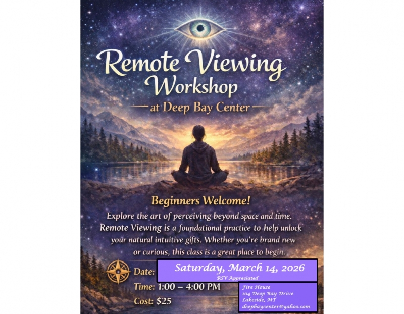 Remote Viewing Workshop 03/14/2026 Lakeside, Montana, Deep Bay Center ...