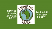Summer Junior Ranger Days: Leave No Trace Summer Junior Ranger Days: Leave No Trace