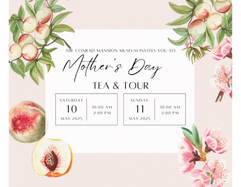 A Mother's Day Tea Party at the Conrad Mansion A Mother's Day Tea Party at the Conrad Mansion