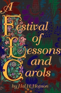 Choir Cantata - A Festival of Lessons and Carols Choir Cantata - A Festival of Lessons and Carols