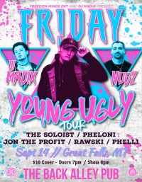 The Young Ugly Tour ft. Friday The Young Ugly Tour ft. Friday