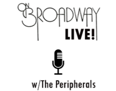 On Broadway Live! Music w/the Peripherals On Broadway Live! Music w/the Peripherals