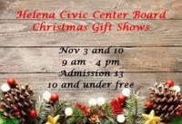 Nov 10 Helena Civic Center Board's Christmas Gift Show Nov 10 Helena Civic Center Board's Christmas Gift Show