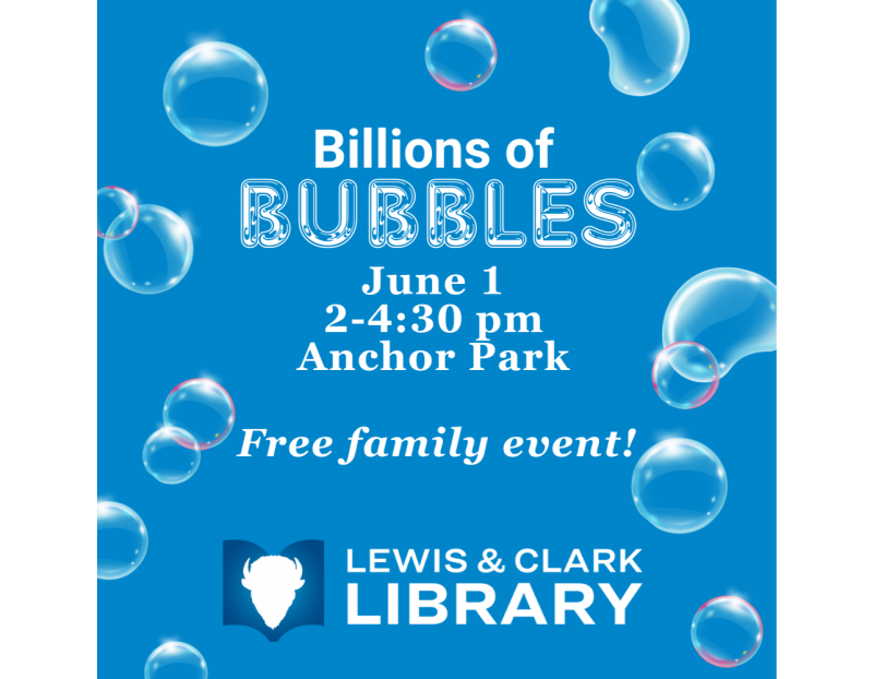 Billions of Bubbles - Summer Library Program Kick Off Billions of Bubbles - Summer Library Program Kick Off