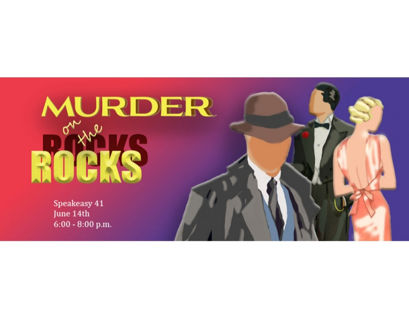 Murder on the Rocks: An Immersive Murder Mystery Event Murder on the Rocks: An Immersive Murder Mystery Event