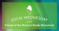 Local Weds w Friends of the Missouri Breaks Monument Local Weds w Friends of the Missouri Breaks Monument