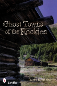 Ghost Towns of the Rockies Ghost Towns of the Rockies