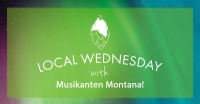 Local Wednesday with Musikanten Montana Local Wednesday with Musikanten Montana