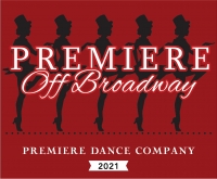Premiere Dance Company's "Premiere Off Broadway" Premiere Dance Company's "Premiere Off Broadway"