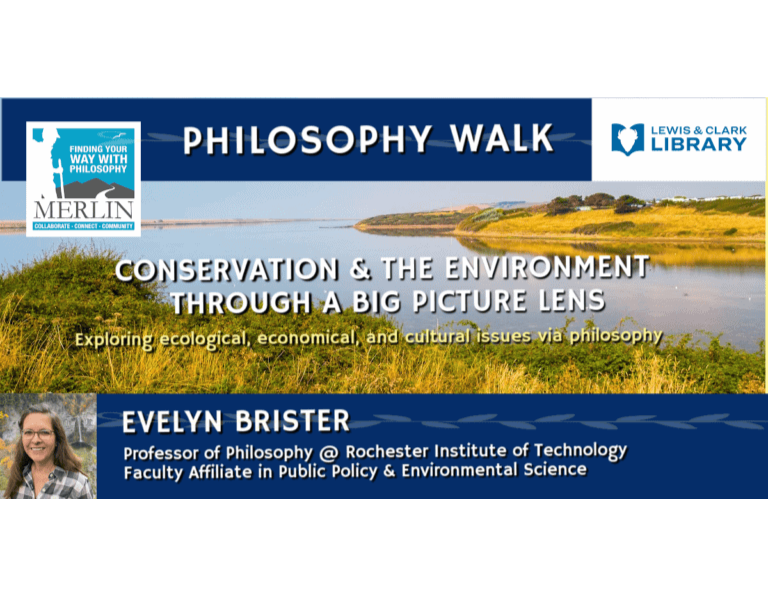 Philosophy Walk: Conservation & the Environment Philosophy Walk: Conservation & the Environment
