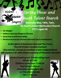 Helena Xpress Singers Spring Show and Talent Search! Helena Xpress Singers Spring Show and Talent Search!