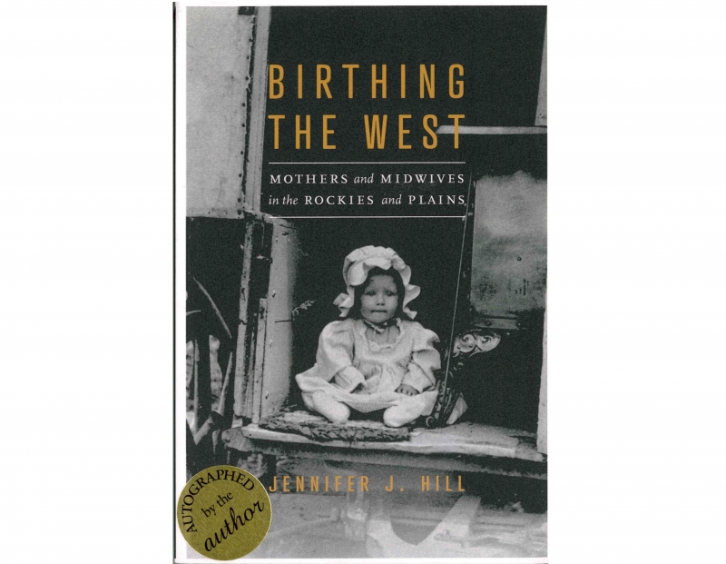 Birthing the West: Mothers and Midwives in Montana