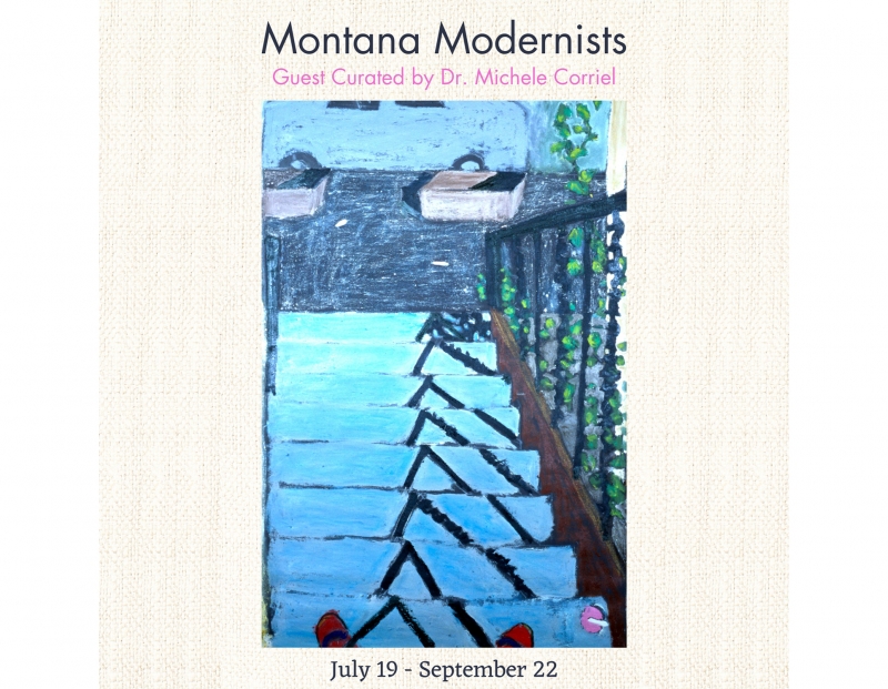 Exhibition Montana Modernists & Secrets of the Vault Exhibition Montana Modernists & Secrets of the Vault