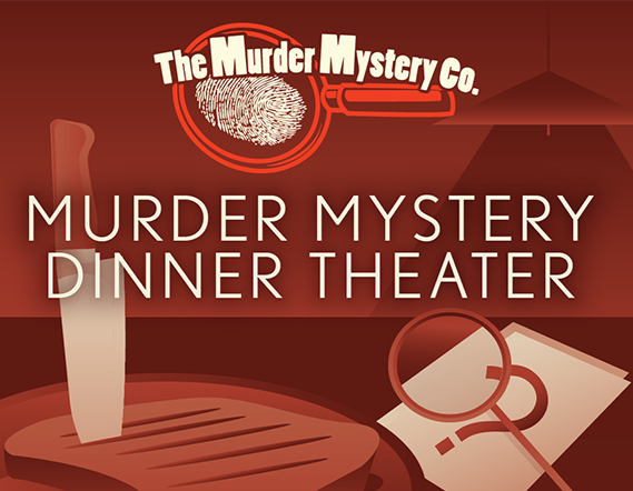 The Murder Mystery Co’s Dinner Theater Show The Murder Mystery Co’s Dinner Theater Show