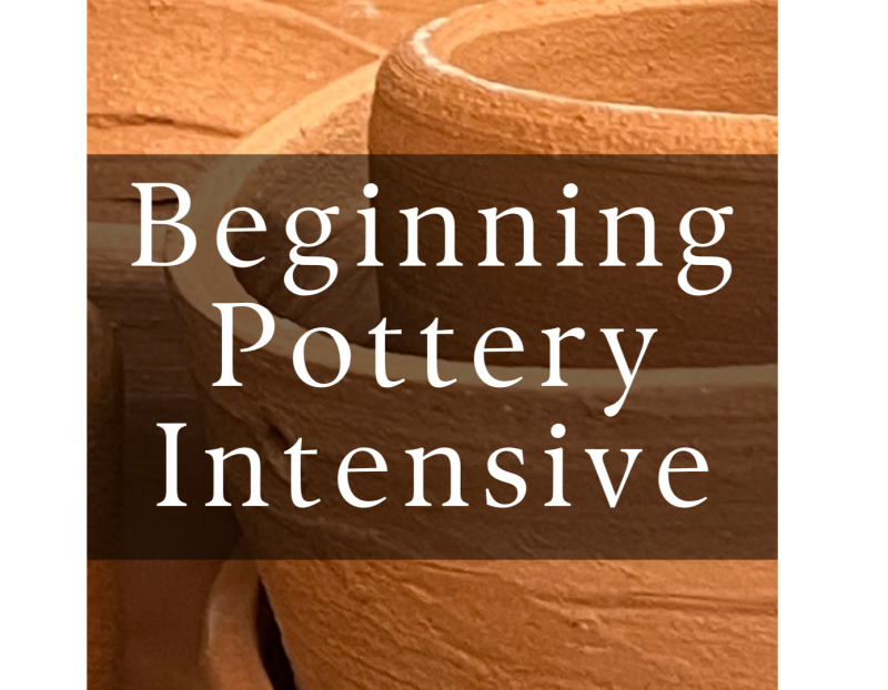Summer 1: Monday Beginning Pottery Intensive Summer 1: Monday Beginning Pottery Intensive