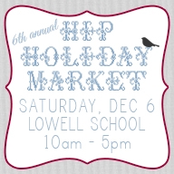 Hip Holiday Market at Lowell School