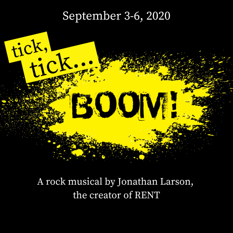 Tick, Tick...BOOM!: A one-act, rock musical 09/05/2020 Missoula