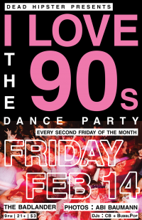 Dead Hipster Presents : I Love the 90s Dance Party Dead Hipster Presents : I Love the 90s Dance Party