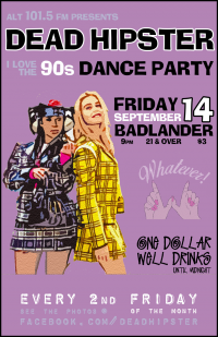 Dead Hipster presents I Love The 90s Dance Party Dead Hipster presents I Love The 90s Dance Party
