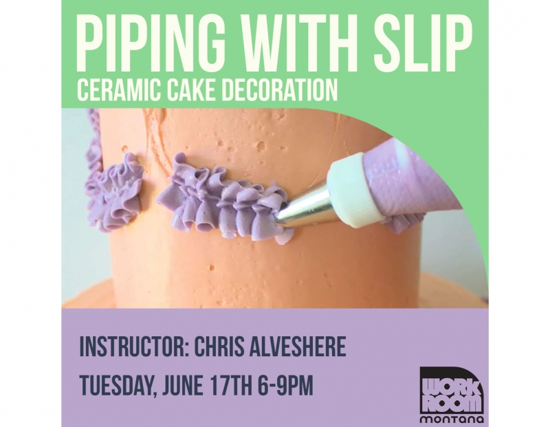 Piping with Slip: Ceramic Cake Decoration Workshop Piping with Slip: Ceramic Cake Decoration Workshop
