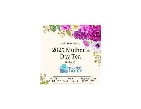 2025 Mother’s Day Tea - Open House 2025 Mother’s Day Tea - Open House