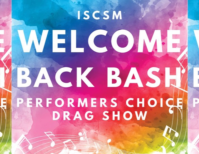 ISCSM presents  "Welcome Back Bash"  Drag Show