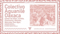 COLECTIVO AGUANILÉ OAXACA DANCE CLASSES COLECTIVO AGUANILÉ OAXACA DANCE CLASSES