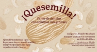Quesemilla! Oilseed Delights / Semillas oleaginosas Quesemilla! Oilseed Delights / Semillas oleaginosas