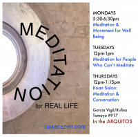 Meditation & Conversation for Real Life: Oaxaca Zen in the Arquitos Meditation & Conversation for Real Life: Oaxaca Zen in the Arquitos