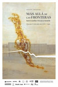 Beyond Borders/Más Allá de las Fronteras: Oaxaca-Seattle Exchange Beyond Borders/Más Allá de las Fronteras: Oaxaca-Seattle Exchange
