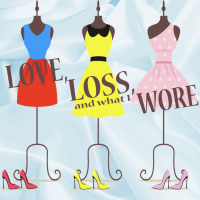 Love, Loss, and What I Wore Love, Loss, and What I Wore