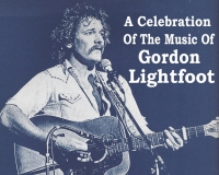 Gordon Lightfoot Tribute Gordon Lightfoot Tribute