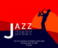 Jazz Night at The Arts Academy at Pueblo County High Jazz Night at The Arts Academy at Pueblo County High