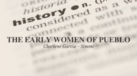 Third Thursday Storytelling - The Early Women of Pueblo Third Thursday Storytelling - The Early Women of Pueblo