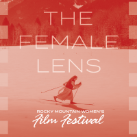 Rocky Mountain Women's Film Festival Rocky Mountain Women's Film Festival
